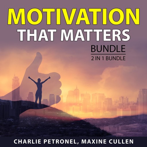 Motivation That Matters Bundle, 2 in 1 Bundle, Charlie Petronel, Maxine Cullen