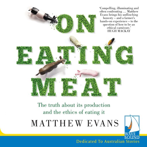 On Eating Meat, Matthew Evans
