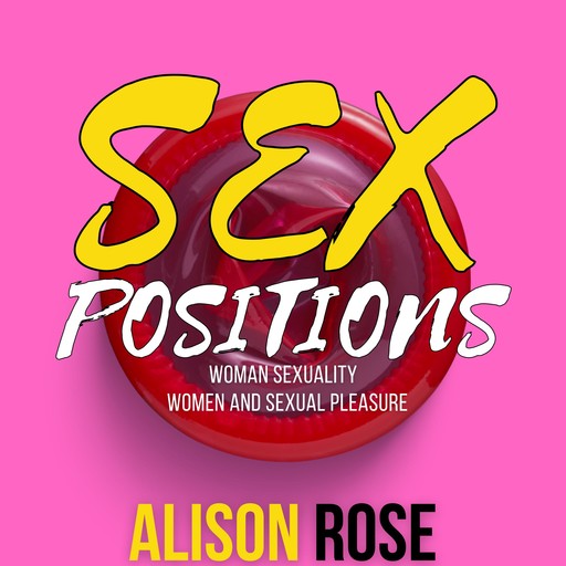 SEX POSITIONS, Alison Rose