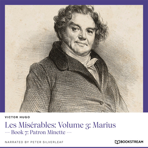 Les Misérables: Volume 3: Marius - Book 7: Patron Minette (Unabridged), Victor Hugo
