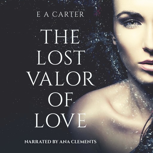 The Lost Valor of Love, E.A. Carter