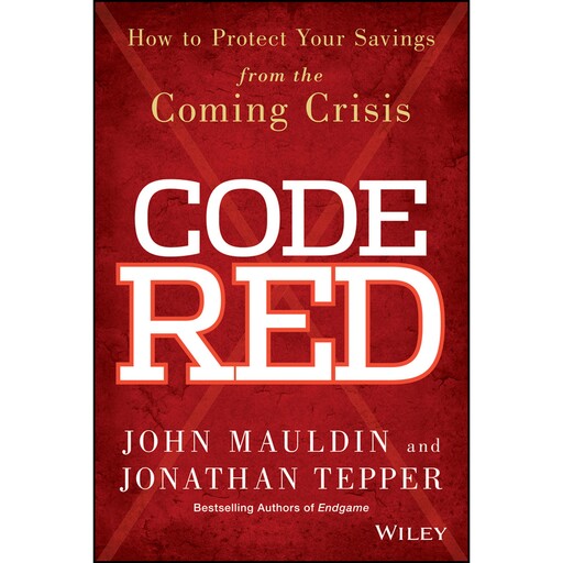 Code Red, John Mauldin, Jonathan Tepper