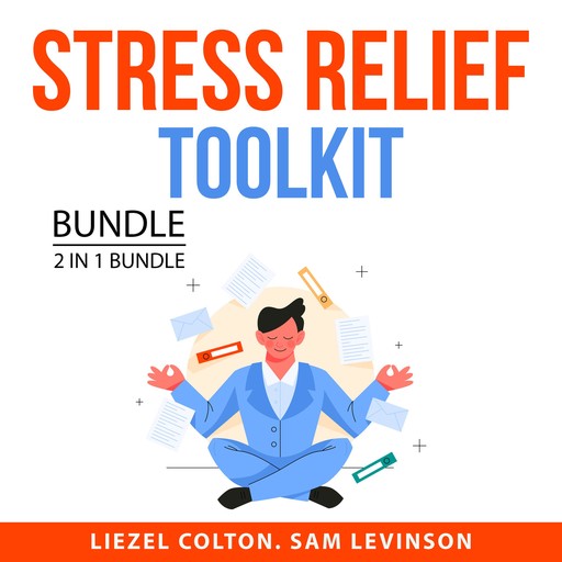 Stress Relief Toolkit Bundle, 2 in 1 Bundle, Sam Levinson, Liezel Colton