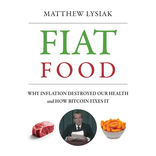 Fiat Food, Matthew Lysiak, Saifedean Ammous