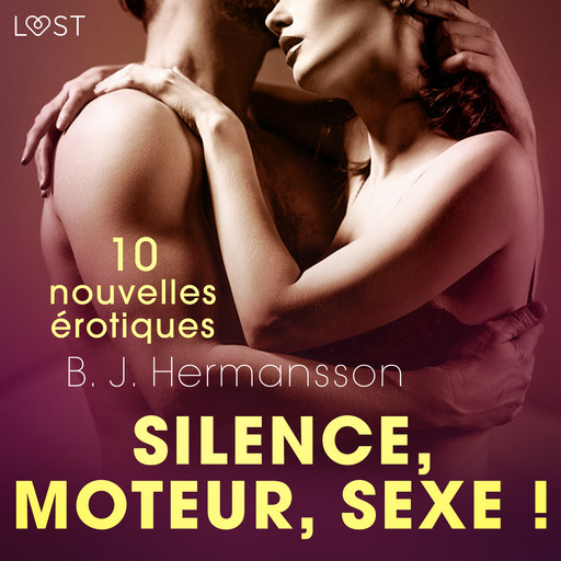 Silence, moteur, sexe ! - 10 nouvelles érotiques, B.J. Hermansson