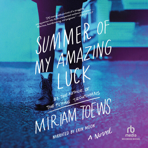 Summer of My Amazing Luck, Miriam Toews
