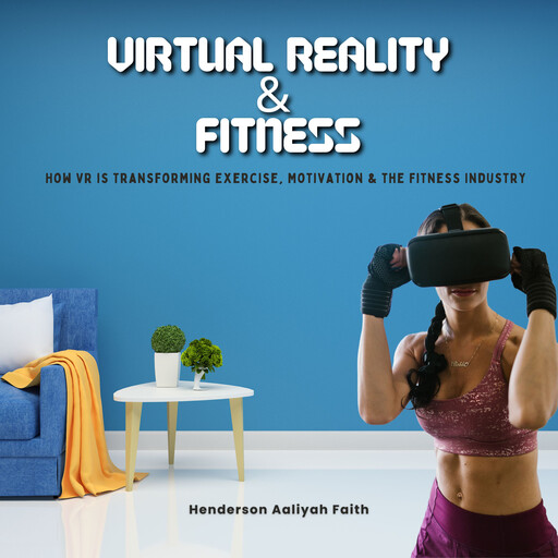 Virtual Reality & Fitness, Henderson Aaliyah Faith