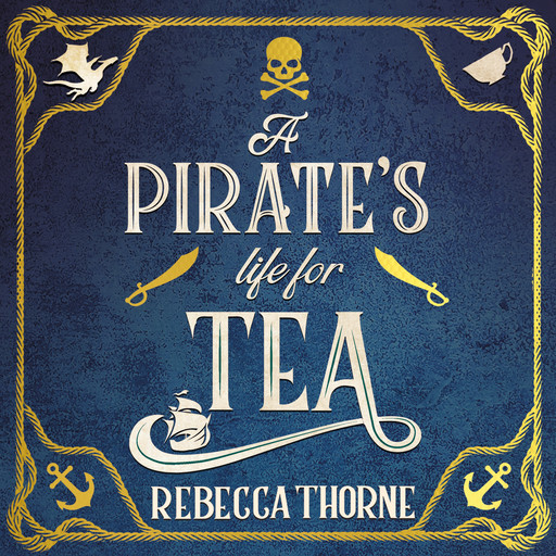 A Pirate's Life for Tea, Rebecca Thorne