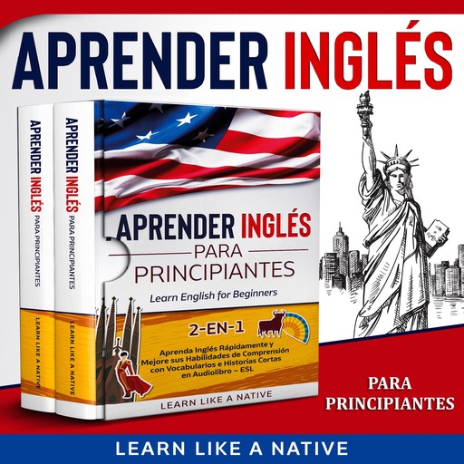 Aprender Inglés para Principiantes 2-en-1 [Learn English for Beginners], Learn Like A Native