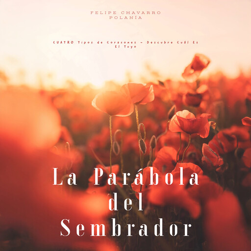 La Parábola del Sembrador, felipe Chavarro Polanía