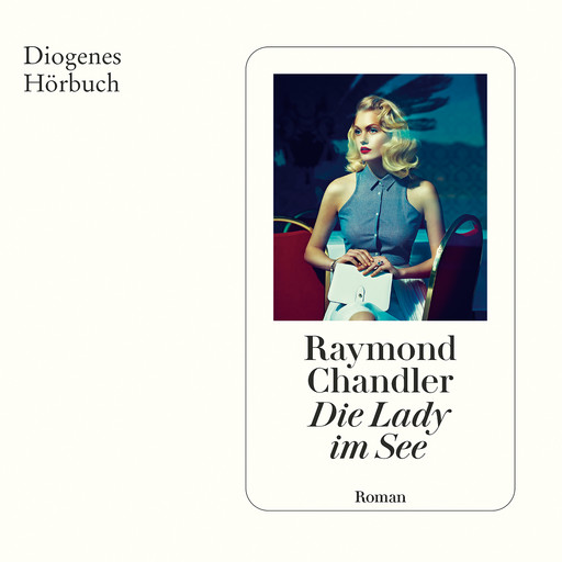 Die Lady im See - Philip Marlowe, Band 3 (Ungekürzt), Raymond Chandler