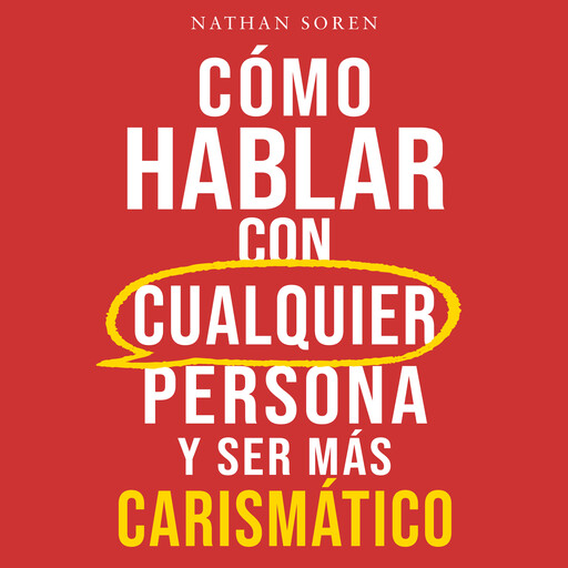 Cómo hablar con cualquier persona y ser más carismático, Nathan Soren