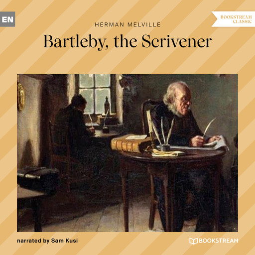 Bartleby, the Scrivener (Unabridged), Herman Melville