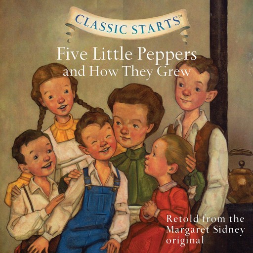 Five Little Peppers and How They Grew, Margaret Sidney
