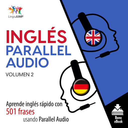 Inglés Parallel Audio – Aprende inglés rápido con 501 frases usando Parallel Audio - Volumen 2, Lingo Jump