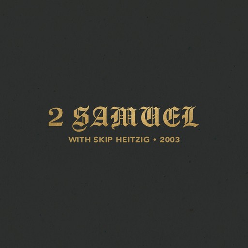 10 2 Samuel - 2003, Skip Heitzig