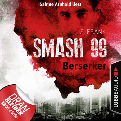 Berserker - Smash99, Folge 4 (Ungekürzt), J.S. Frank