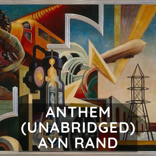 Anthem (Unabridged), Ayn Rand