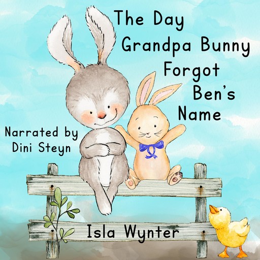 The Day Grandpa Bunny Forgot Ben's Name, Isla Wynter