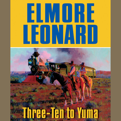 Three-Ten to Yuma, Elmore Leonard