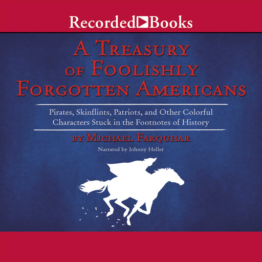 Treasury of Foolishly Forgotten Americans, Michael Farquhar
