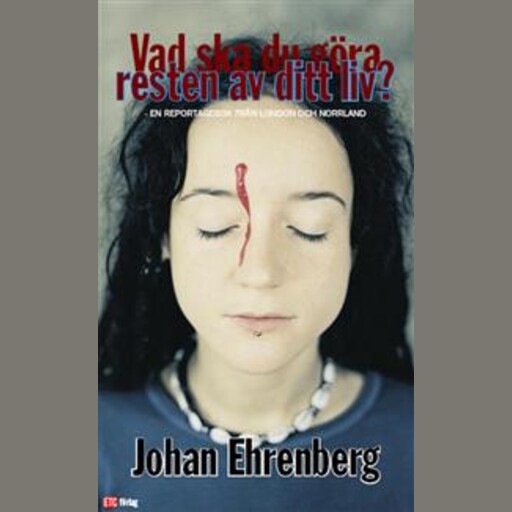 Vad ska du göra resten av ditt liv?, Johan Ehrenberg