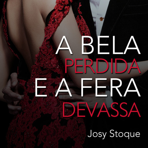 A bela perdida e a fera devassa (Integral), Josy Stoque