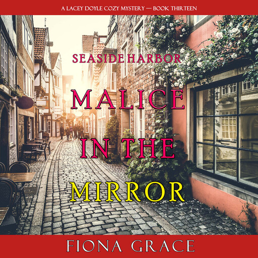Malice in the Mirror (A Lacey Doyle Cozy Mystery—Book 13), Fiona Grace