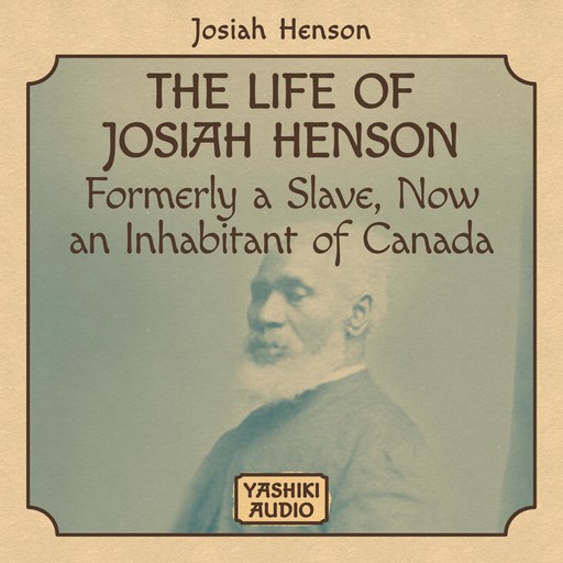 The Life of Josiah Henson, Formerly a Slave, Now an Inhabitant of Canada, Josiah Henson