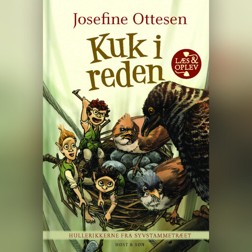 Hullerikkerne fra Syvstammetræet. Kuk i reden, Josefine Ottesen