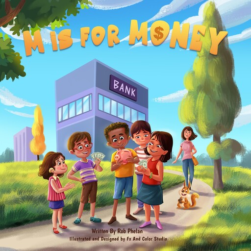 M is for Money, Rob Phelan
