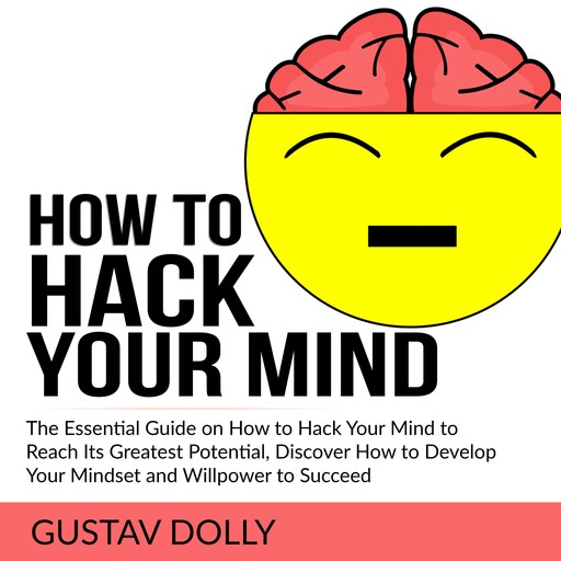 How to Hack Your Mind, Gustav Dolly