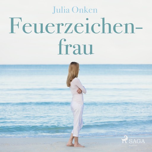Feuerzeichenfrau (Ungekürzt), Julia Onken