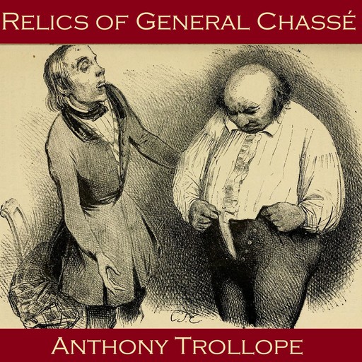 Relics of General Chassé, Anthony Trollope