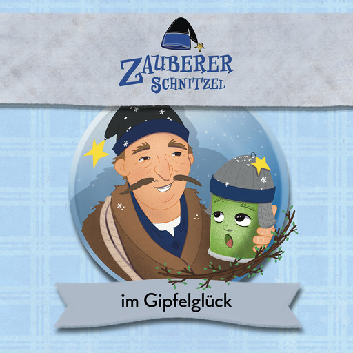 Zauberer Schnitzel im Gipfelglück, Kerstin Egerer, Sepp Egerer