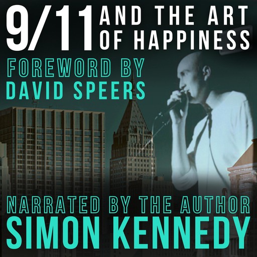 9/11 AND THE ART OF HAPPINESS, Simon Kennedy