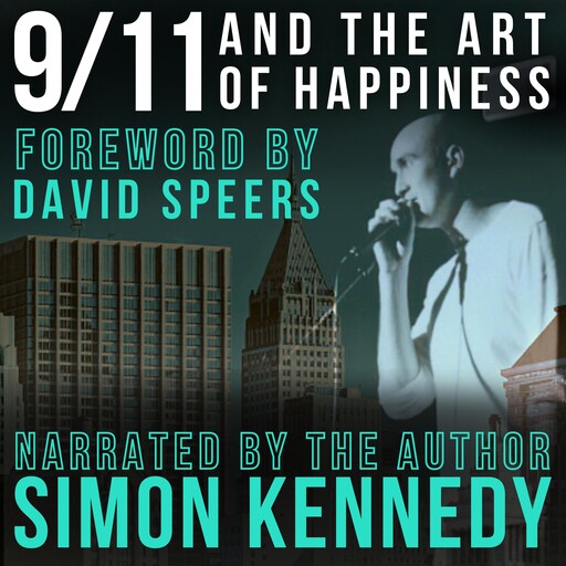 9/11 AND THE ART OF HAPPINESS, Simon Kennedy