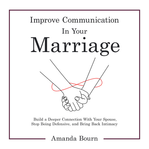 Improve Communication in Your Marriage, Amanda Bourn