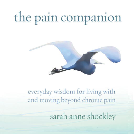 The Pain Companion, Sarah Anne Shockley