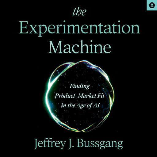 The Experimentation Machine, Jeffrey Bussgang