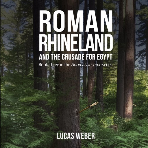 Roman Rhineland and the Crusade for Egypt, Lucas Weber