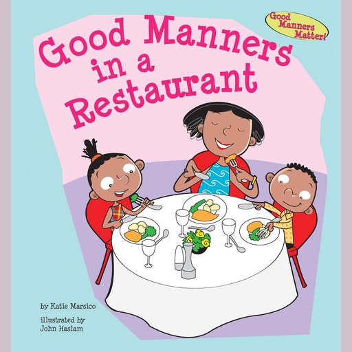 Good Manners in a Restaurant, Katie Marsico