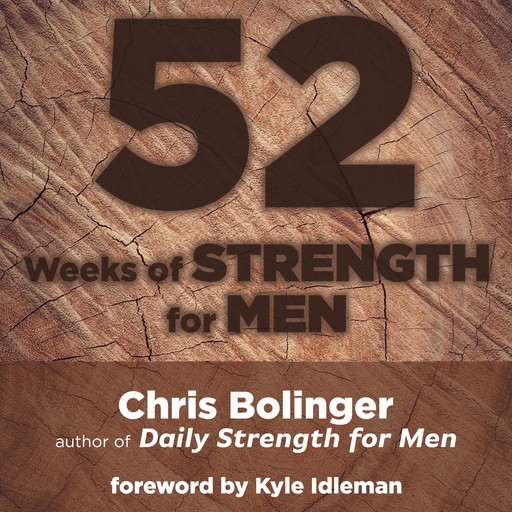 52 Weeks of Strength for Men, Chris Bolinger