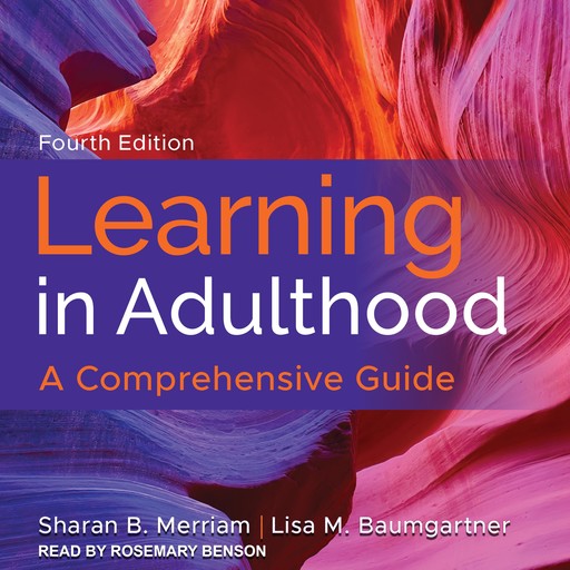 Learning in Adulthood, Sharan B.Merriam, Lisa M. Baumgartner