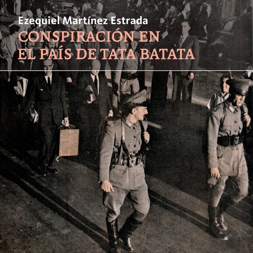 Conspiración en el país de Tata Batata, Ezequiel Martínez Estrada