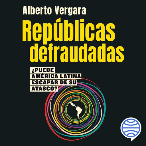 Repúblicas defraudadas, Alberto Vergara