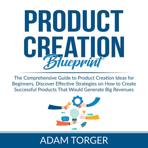 Product Creation Blueprint, Adam Torger