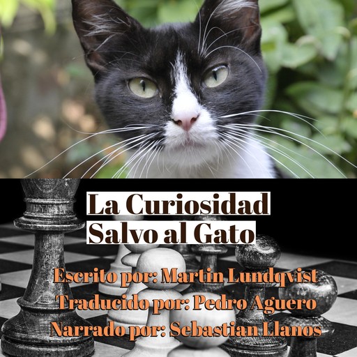 La Curiosidad Salvo el Gato., Martin Lundqvist, Pedro Aguero