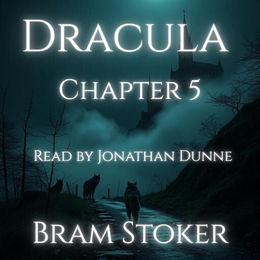 Dracula – Chapter 5: Letter from Miss Mina Murray to Miss Lucy Westenra, Bram Stoker