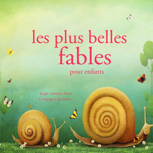 Les Plus Belles Fables pour enfants, Charles Perrault, Hans Christian Andersen, Frères Grimm